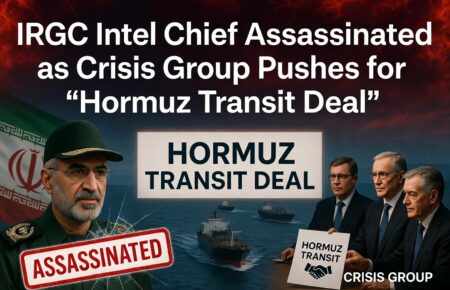 IRGC Intel Chief Assassinated as Crisis Group Pushes for "Hormuz Transit Deal"